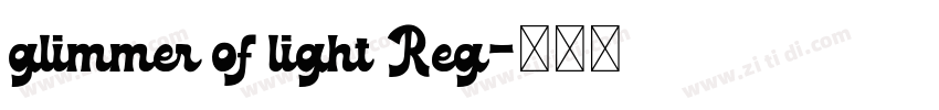 glimmer of light Reg字体转换 glimmer of light Reg字体转换